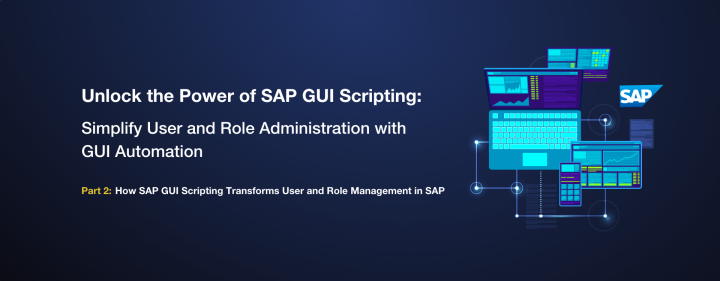Part 2 Unlock the Power of SAP GUI Scripting: Simplify User and Role ...