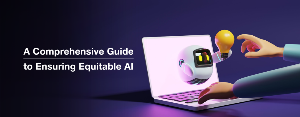 A Comprehensive Guide to Ensuring Equitable AI Blog Banner Image