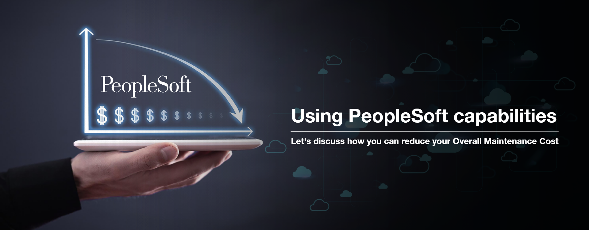 Using PeopleSoft capabilities - Let's discuss how you can reduce your