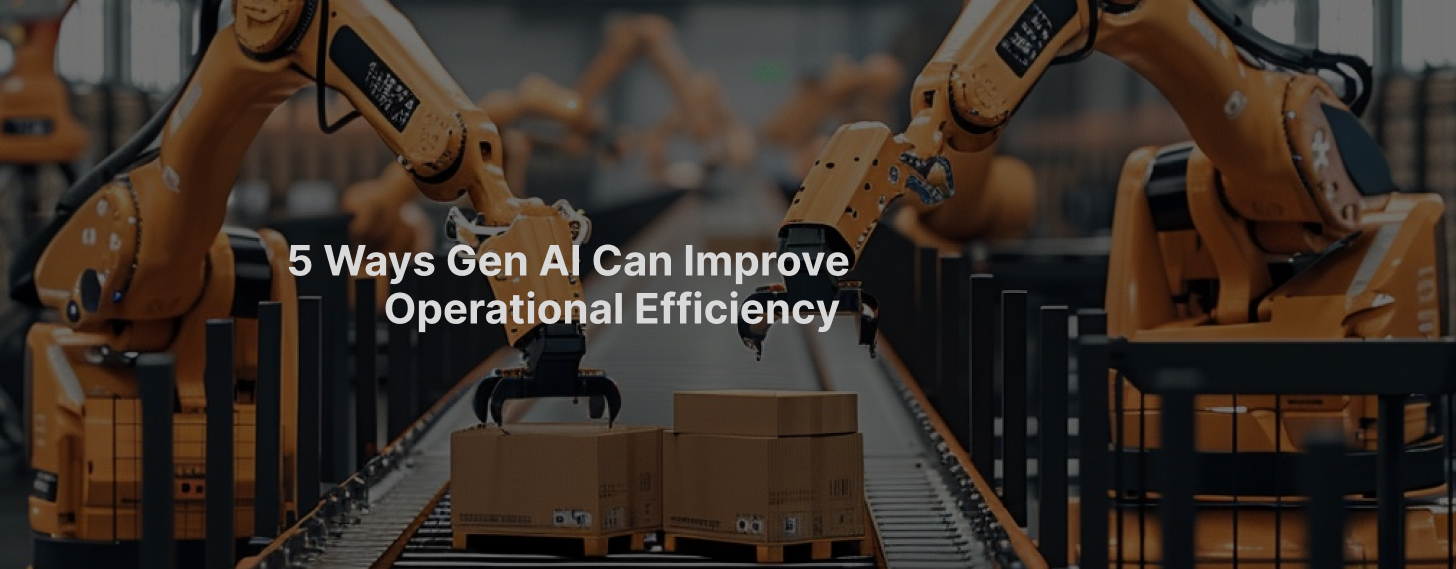 5 Ways Gen AI Can Improve Operational Efficiency - People Tech Group